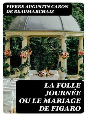 cover image of La Folle Journée ou le Mariage de Figaro